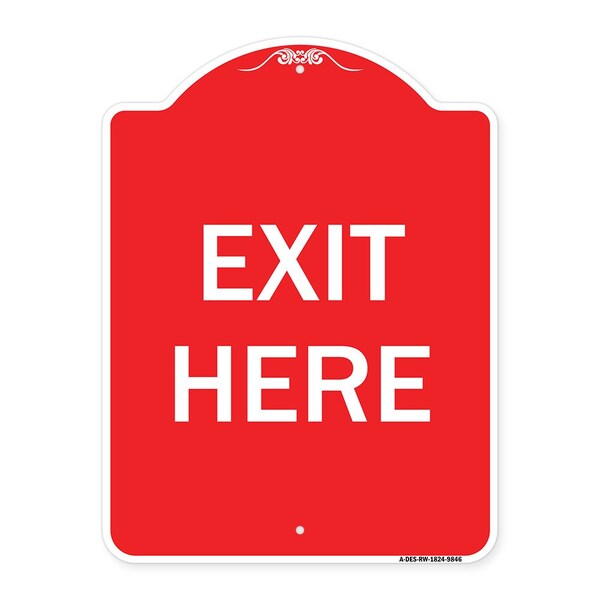 Designer Series Sign-Exit Here, Red & White Heavy-Gauge Aluminum Sign, 24" H, 18" L, RW-1824-9846